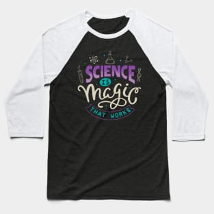 Science Is Magic That Works Baseball T-Shirt